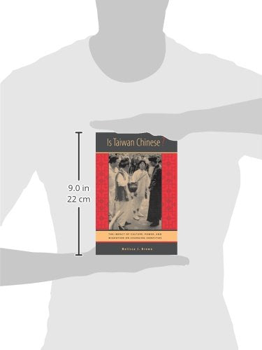 Is Taiwan Chinese?: The Impact Of Culture, Power, And Migration On Changing Identities (Berkeley Series In Interdisciplinary Stu,Used