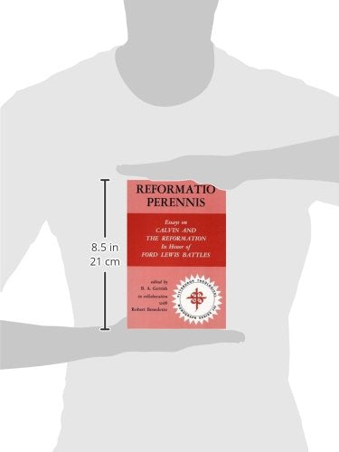 Reformatio Perennis: Essays on Calvin and the Reformation in honor of Ford Lewis Battles (Pittsburgh Theological Monograph Serie,Used
