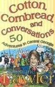 Cotton, Cornbread, and Conversations: Adventures in Central Georgia,Used