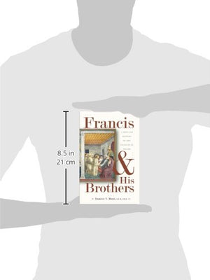 Francis & His Brothers: A Popular History of the Franciscan Friars,Used