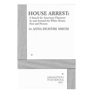 House Arrest: A Search for American Character In and Around the White House, Past and Present  Acting Edition,Used