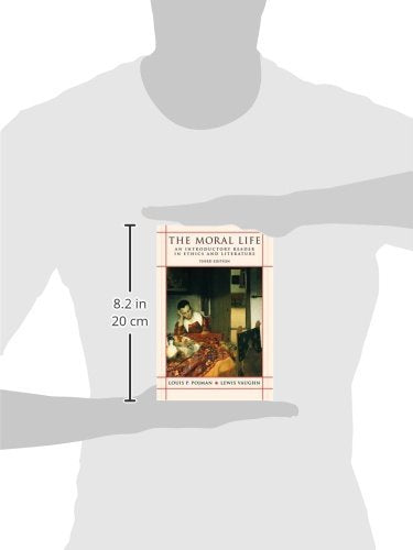 The Moral Life: An Introductory Reader In Ethics And Literature,New