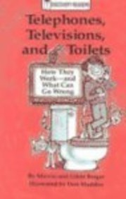 Telephones, Televisions, and Toilets: How They WorkAnd What Can Go Wrong,Used