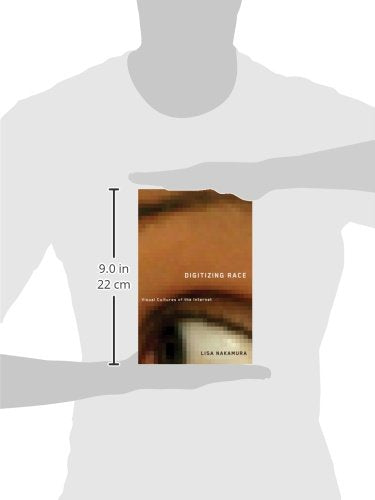 Digitizing Race: Visual Cultures Of The Internet (Volume 23) (Electronic Mediations),Used