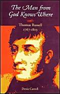 The Man From God Knows Where: Thomas Russell 17671803
