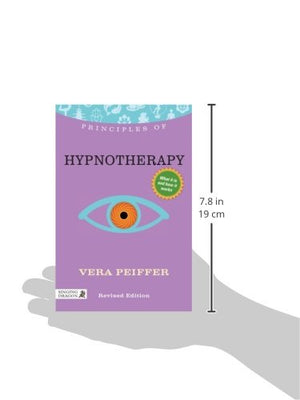 Principles of Hypnotherapy: What it is, how it works, and what it can do for you Revised Edition (Discovering Holistic Health),Used