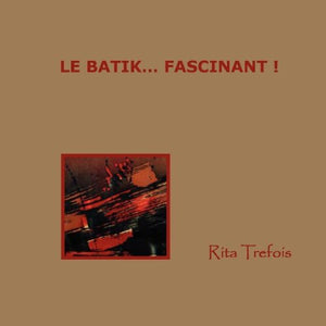 Le Batik... Fascinant ! (French Edition),Used