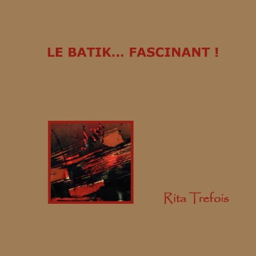 Le Batik... Fascinant ! (French Edition),Used