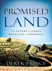 Promised Land: The Future Of Israel Revealed In Prophecy,New