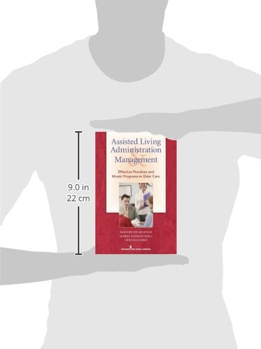 Assisted Living Administration and Management: Effective Practices and Model Programs in Elder Care,Used