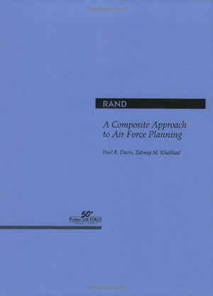 A Composite Approach To Air Force Mid And Longterm Planning (Rand Monograph Report),Used