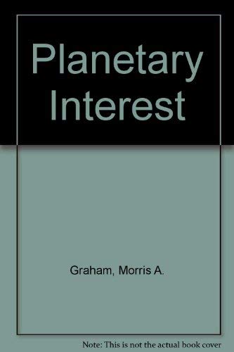 The Planetary Interest: A New Concept for the Global Age,Used