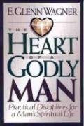 The Heart of a Godly Man: Practical Disciplines for a Man's Spiritual Life,Used