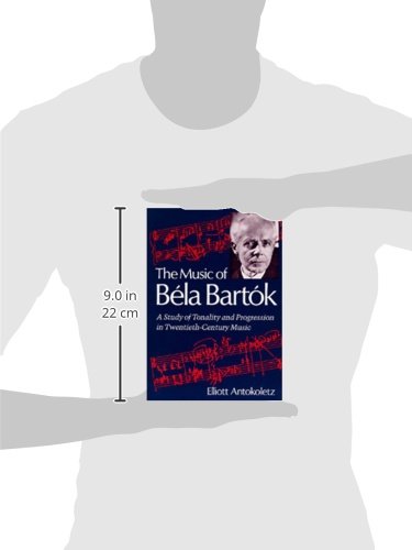 The Music of Bela Bartok: A Study of Tonality and Progression in TwentiethCentury Music,New