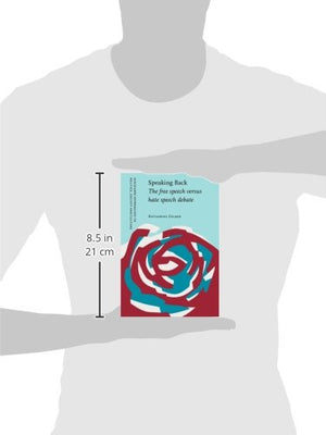 Speaking Back: The free speech versus hate speech debate (Discourse Approaches to Politics, Society and Culture),Used
