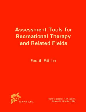 Assessment Tools for Recreational Therapy and Related Fields,New