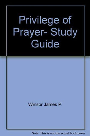 Privilege of Prayer, Study Guide,Used