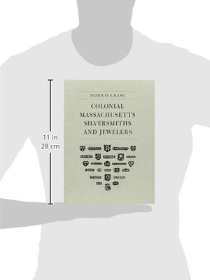Colonial Massachusetts Silversmiths and Jewelers: A Biographical Dictionary Based on the Notes of Francis Hill Bigelow and John ,Used