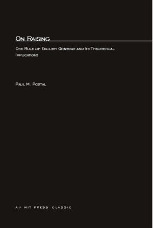 On Raising: One Rule Of English Grammar And Its Theoretical Implications (Current Studies In Linguistics (Paperback)),New