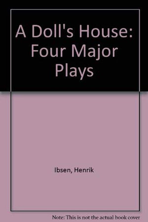 A Dolls House : Four Major Plays