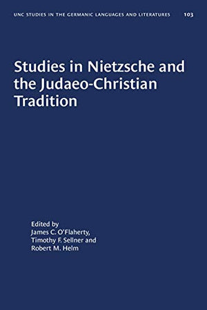 Studies In Nietzsche And The Judaeochristian Tradition (University Of North Carolina Studies In The Germanic Languages And Lite,Used