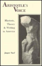 Aristotle's Voice: Rhetoric, Theory & Writing in America,Used