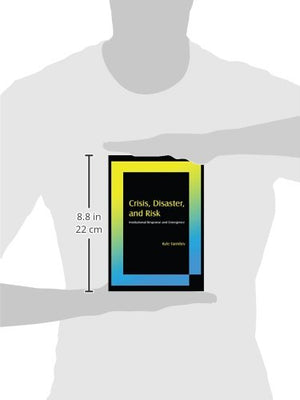 Crisis, Disaster and Risk: Institutional Response and Emergence,Used