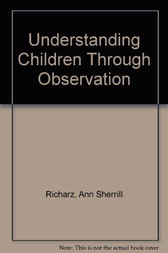 Understanding Children Through Observation,New
