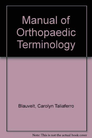 A manual of orthopaedic terminology,Used