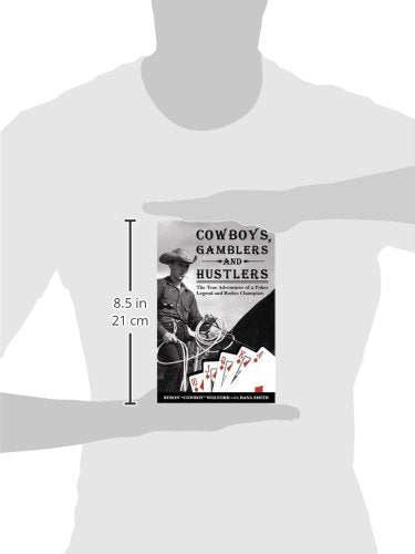 Cowboys, Gamblers & Hustlers: The True Adventures of a Rodeo Champion & Poker Legend,Used