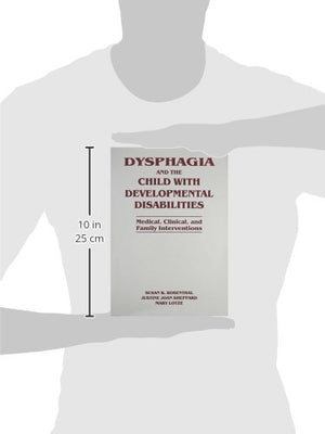 Dysphagia and the Child with Developmental Disabilities: Medical Clinical & Family Intervention,Used