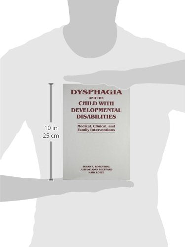 Dysphagia and the Child with Developmental Disabilities: Medical Clinical & Family Intervention,Used