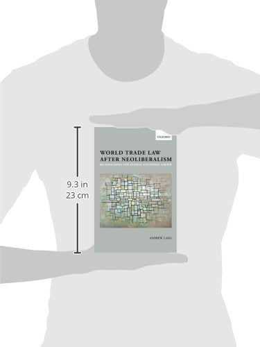 World Trade Law after Neoliberalism: Reimagining the Global Economic Order,Used