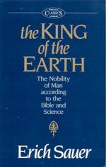 The King of the Earth: The Nobility of Man According to the Bible and Science,Used