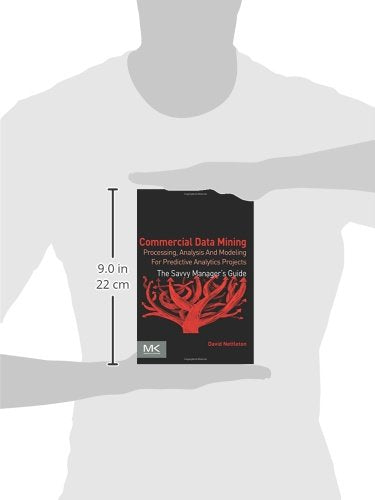 Commercial Data Mining: Processing, Analysis and Modeling for Predictive Analytics Projects (The Savvy Manager's Guides),Used