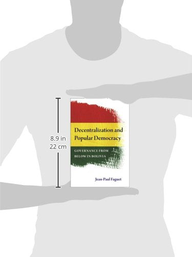 Decentralization and Popular Democracy: Governance from Below in Bolivia,Used