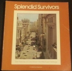 Splendid survivors: San Francisco's downtown architectural heritage (A California living book),New