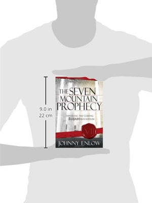 The Seven Mountain Prophecy: Unveiling the Coming Elijah Revolution,New