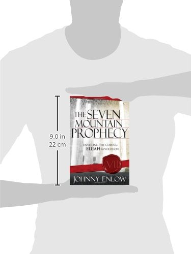 The Seven Mountain Prophecy: Unveiling the Coming Elijah Revolution,New