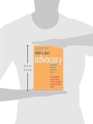 Advocacy: Championing Ideas And Influencing Others,New