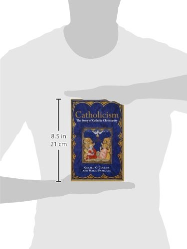 Catholicism: The Story Of Catholic Christianity,New
