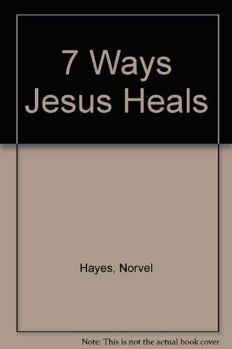 7 Ways Jesus Heals,Used