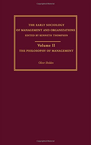 The Philosophy of Management (The Early Sociology of Management and Organizations, 2),Used