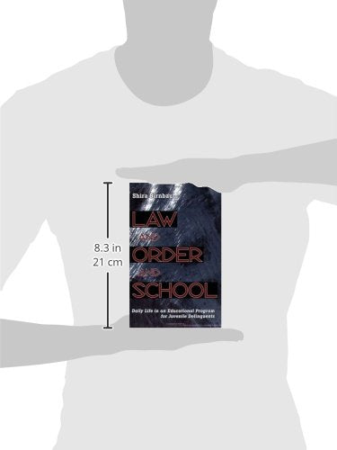 Law and Order and School: Daily Life in an Educational Program for Juvenile Delinquents,Used