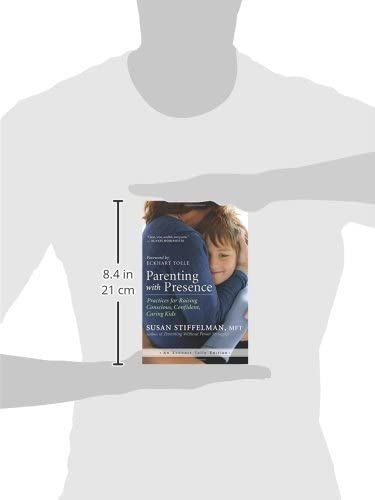 Parenting with Presence: Practices for Raising Conscious, Confident, Caring Kids (An Eckhart Tolle Edition),Used