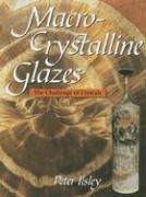 MacroCrystalline Glazes: The Challenge of Crystals