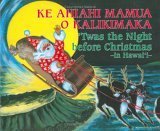 Ke Ahiahi Mamua O Kalikimaka: 'Twas The Night Before Christmasin Hawai'I