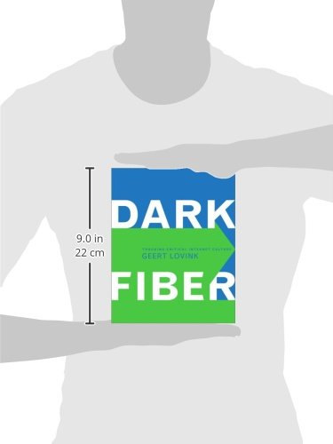 Dark Fiber: Tracking Critical Internet Culture (Electronic Culture: History, Theory, and Practice),Used