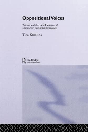 Oppositional Voices: Women as Writers and Translators in the English Renaissance,Used