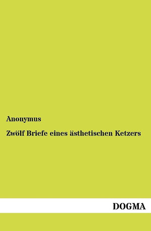Zwlf Briefe eines sthetischen Ketzers (German Edition),Used